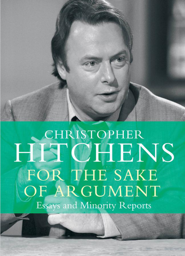 Book cover of For the sake of argument by Christopher Hitchens Book cover of For the sake of argument by Christopher Hitchens